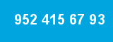 952 415 67 93